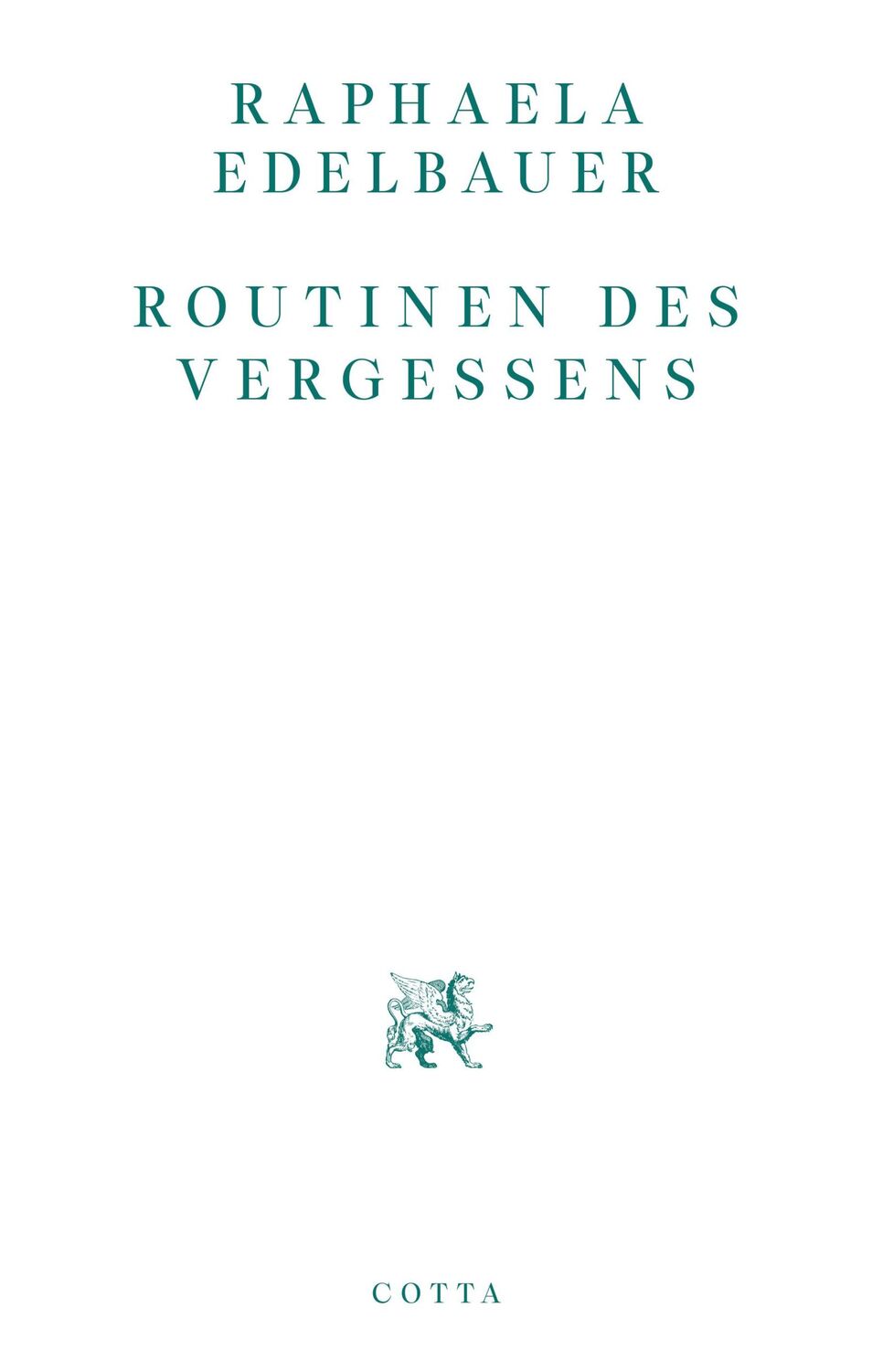 Cover: 9783768198080 | Routinen des Vergessens | Raphaela Edelbauer | Taschenbuch | 144 S.