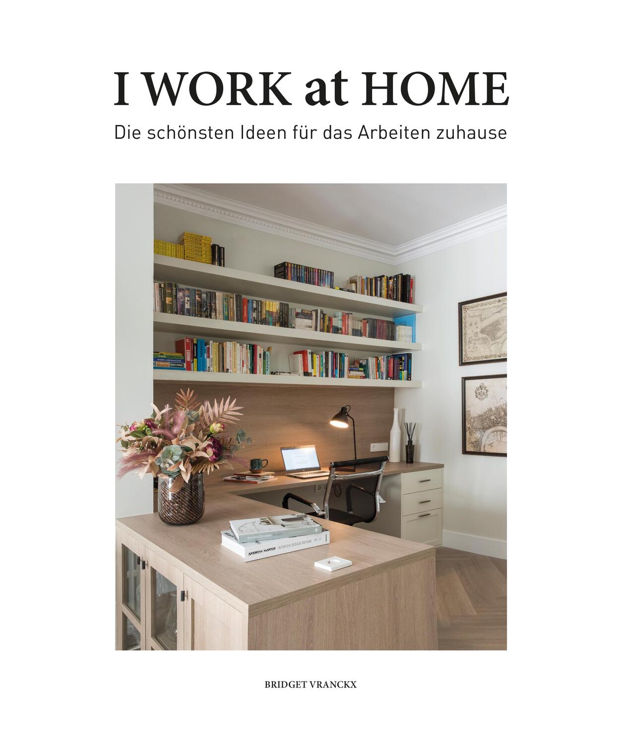 Cover: 9788499366500 | I Work at Home | Die schönsten Ideen für das Arbeiten zuhause | Buch