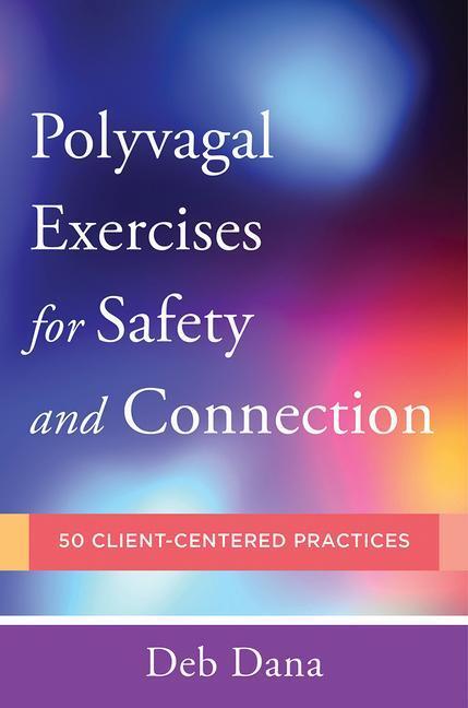 Cover: 9780393713855 | Polyvagal Exercises for Safety and Connection | Deb Dana | Taschenbuch