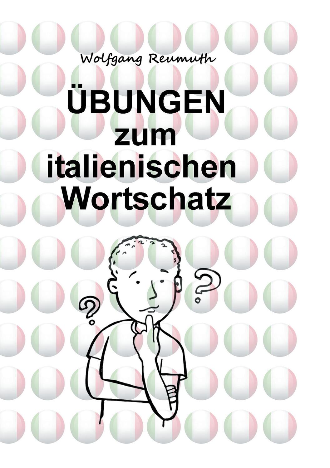 Cover: 9783743952614 | Übungen zum italienischen Wortschatz | Wolfgang Reumuth | Taschenbuch