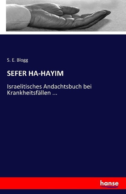 Cover: 9783741119927 | SEFER HA-HAYIM | Israelitisches Andachtsbuch bei Krankheitsfällen ...