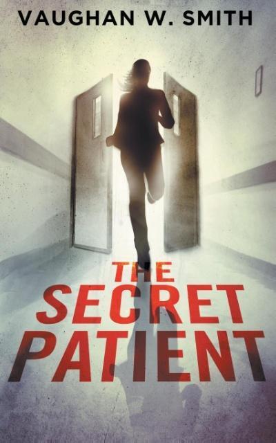 Cover: 9780987469441 | The Secret Patient | Vaughan W. Smith | Taschenbuch | Paperback | 2016