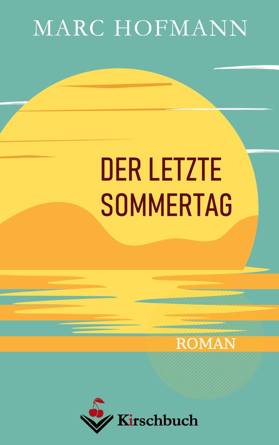 Cover: 9783948736262 | Der letzte Sommertag | Marc Hofmann | Buch | 228 S. | Deutsch | 2023