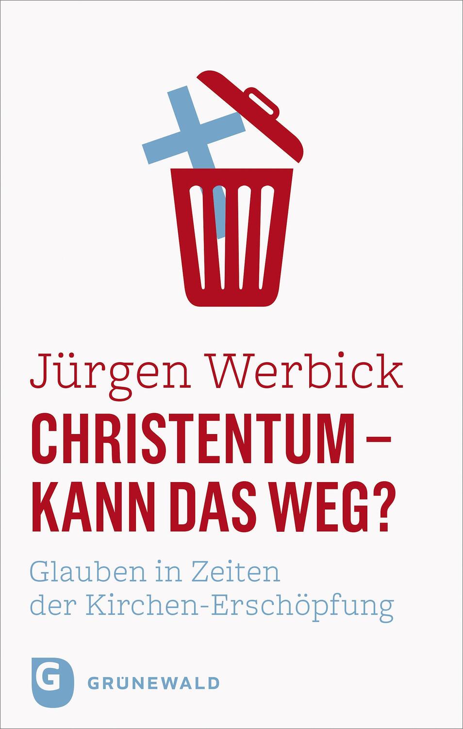 Cover: 9783786733294 | Christentum - kann das weg? | Jürgen Werbick | Buch | Deutsch | 2023