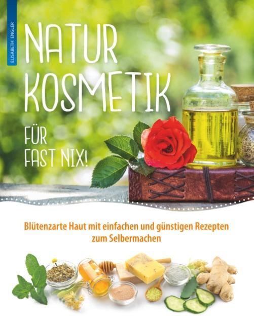 Cover: 9783752868364 | Naturkosmetik für fast nix | Elisabeth Engler | Taschenbuch | Deutsch