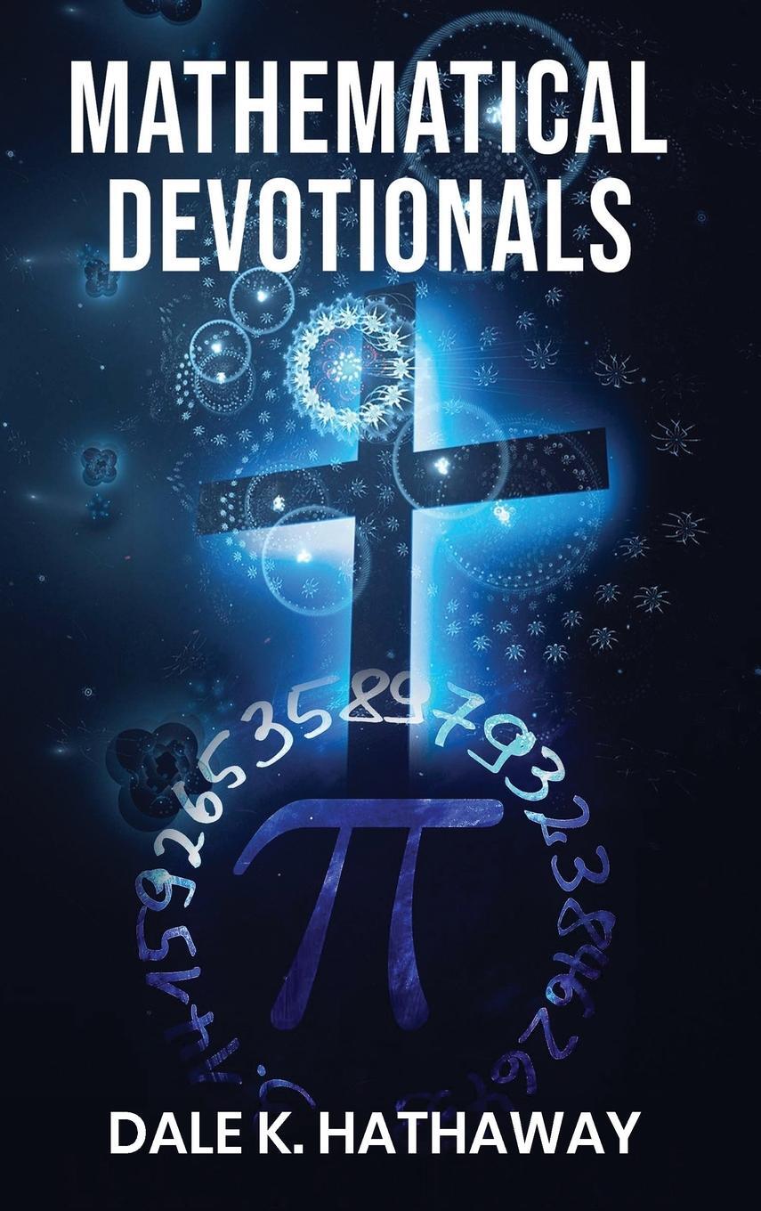 Cover: 9781637461273 | Mathematical Devotionals | Dale K. Hathaway | Buch | Englisch | 2022