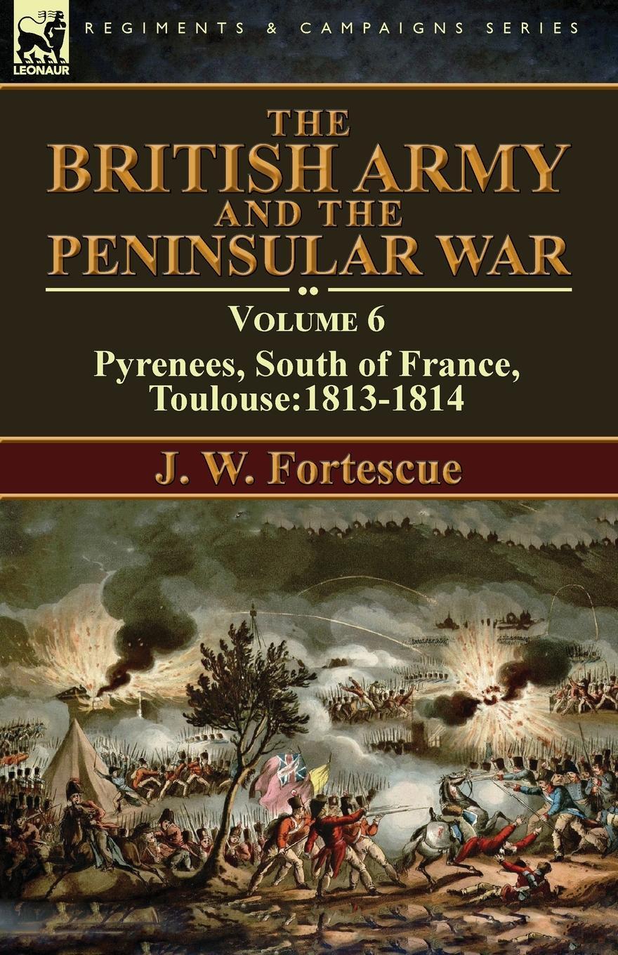 Cover: 9781782825784 | The British Army and the Peninsular War | J. W. Fortescue | Buch