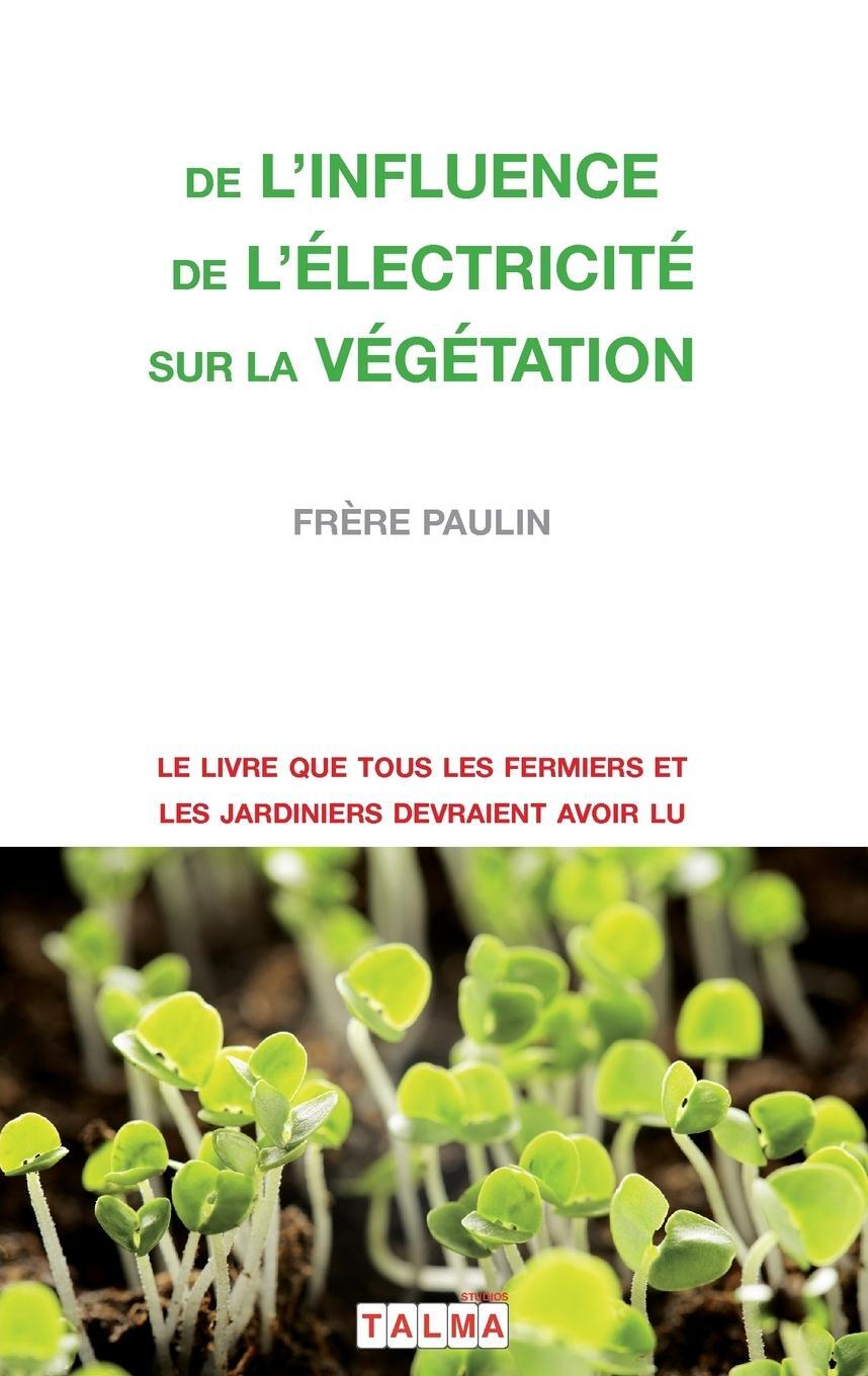 Cover: 9791096132232 | De l'Influence de l'électricité sur la végétation | Frere Paulin