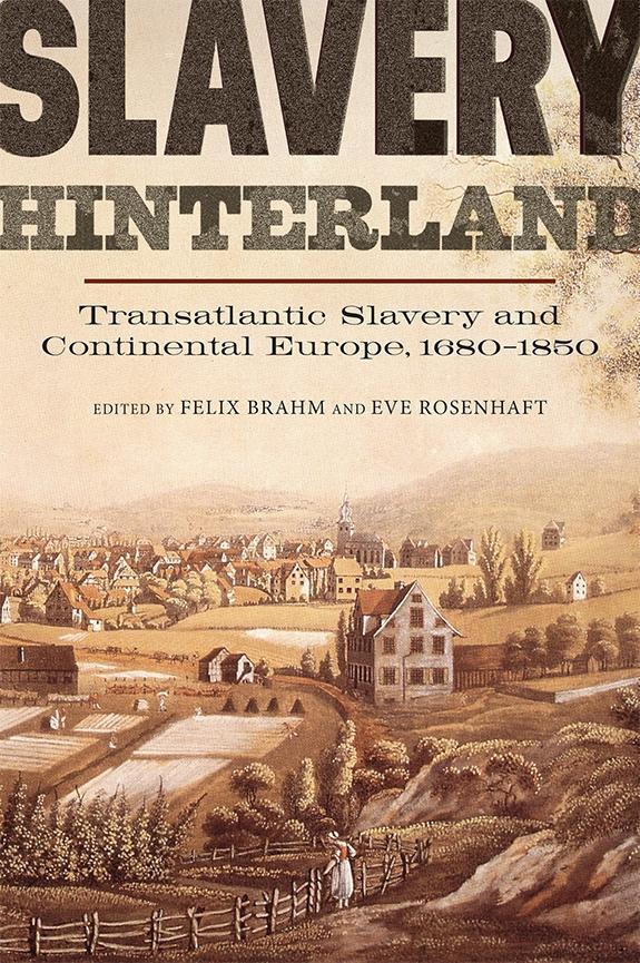 Cover: 9781783271122 | Slavery Hinterland: Transatlantic Slavery and Continental Europe,...
