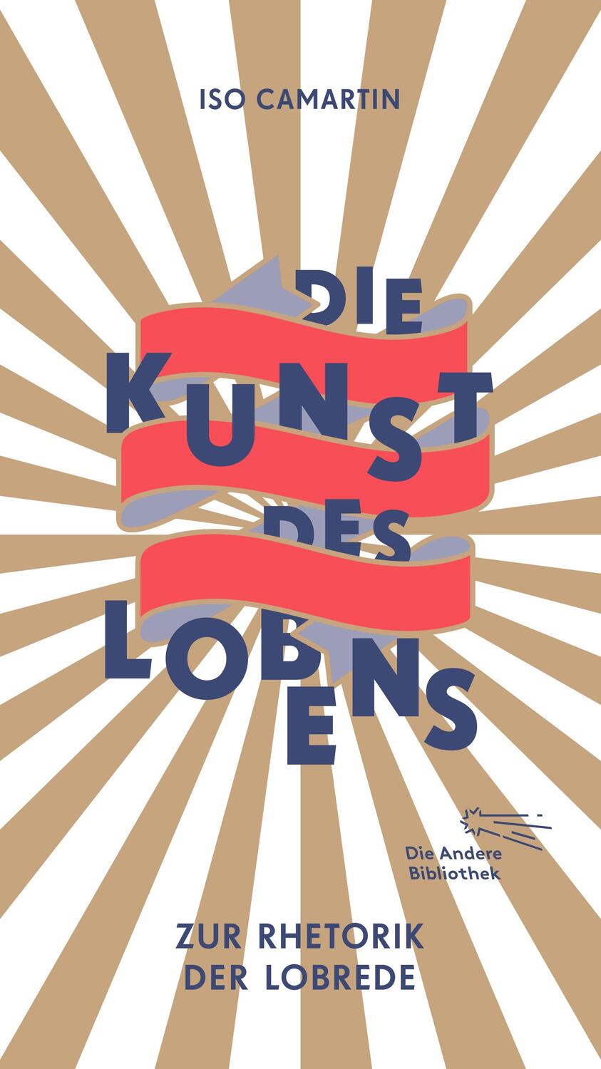 Cover: 9783847704010 | Die Kunst des Lobens | Zur Rhetorik der Lobrede | Iso Camartin | Buch