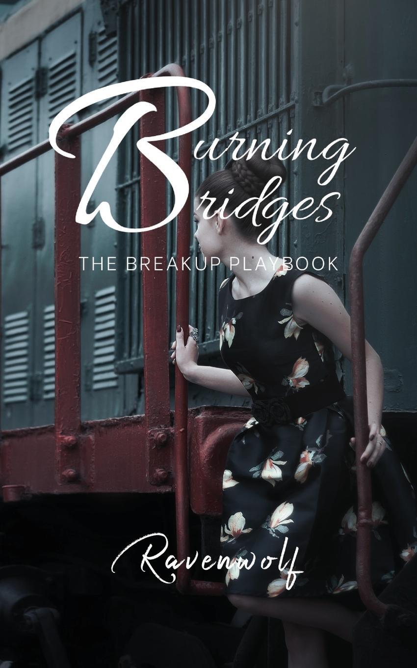 Cover: 9798885254403 | Burning Bridges | The Breakup Playbook | Ravenwolf | Taschenbuch