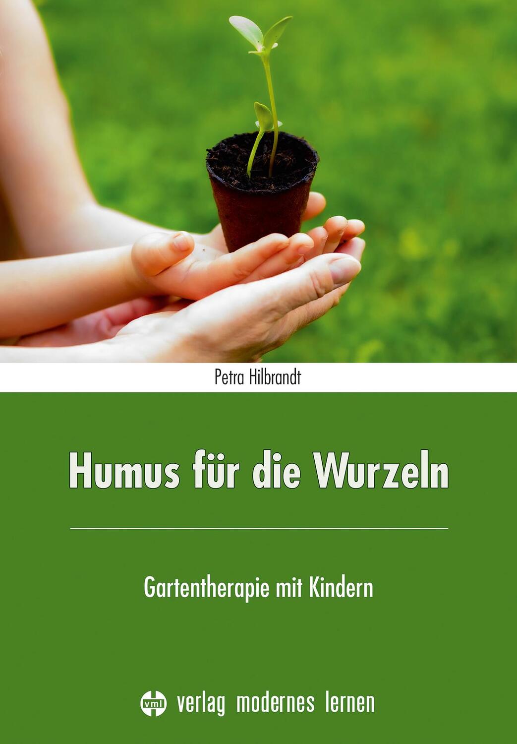 Cover: 9783808009284 | Humus für die Wurzeln | Gartentherapie mit Kindern | Petra Hilbrandt