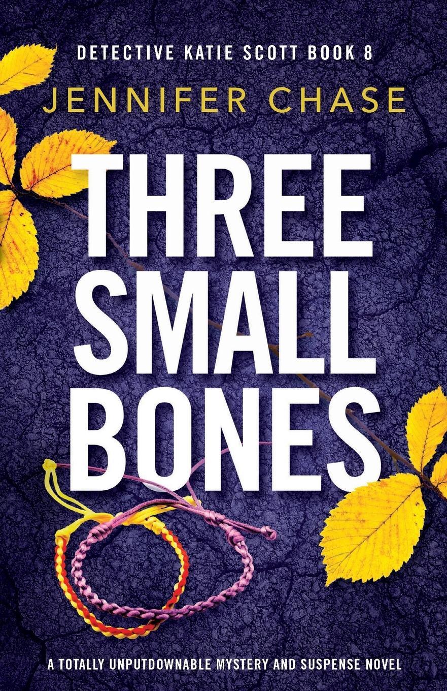 Cover: 9781803145945 | Three Small Bones | A totally unputdownable mystery and suspense novel