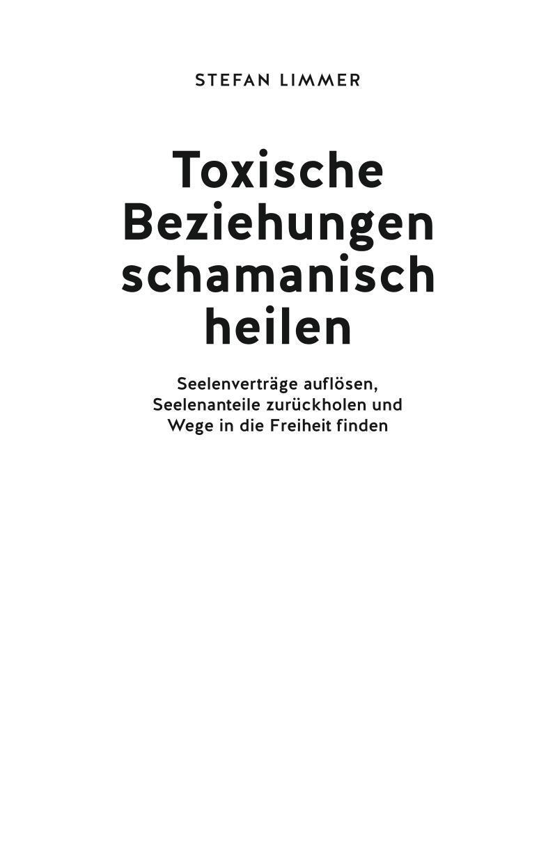 Bild: 9783833880315 | Toxische Beziehungen schamanisch heilen | Stefan Limmer | Taschenbuch