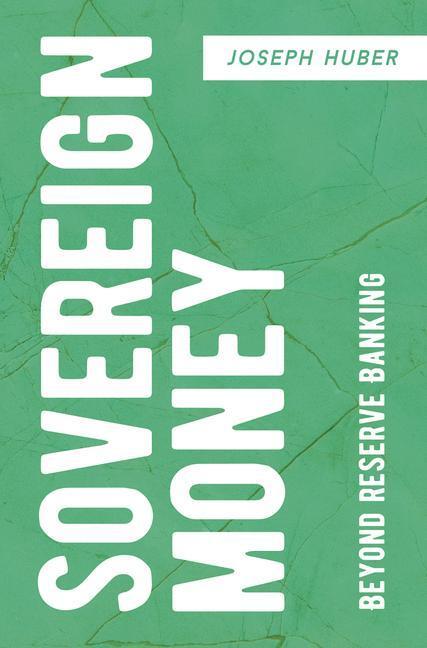 Cover: 9783319421735 | Sovereign Money | Beyond Reserve Banking | Joseph Huber | Taschenbuch