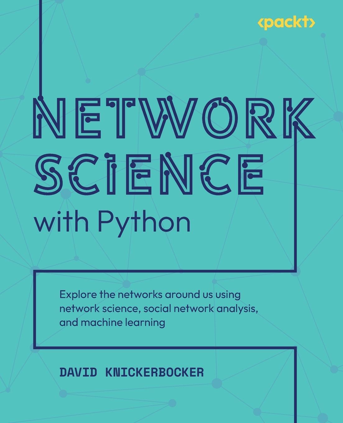 Cover: 9781801073691 | Network Science with Python | David Knickerbocker | Taschenbuch | 2023