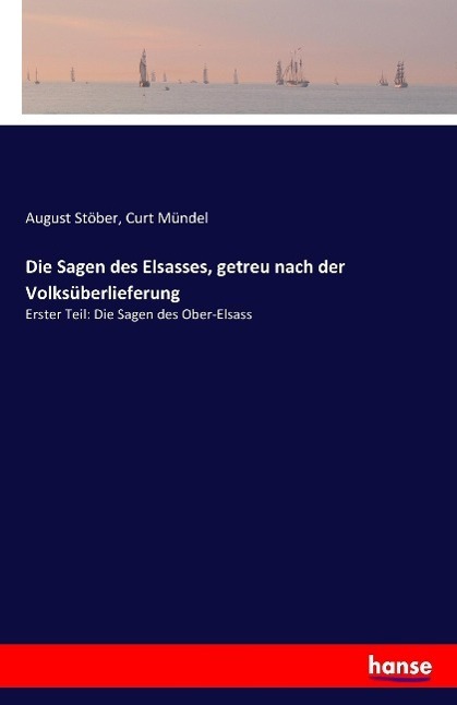 Cover: 9783741105173 | Die Sagen des Elsasses, getreu nach der Volksüberlieferung | Buch