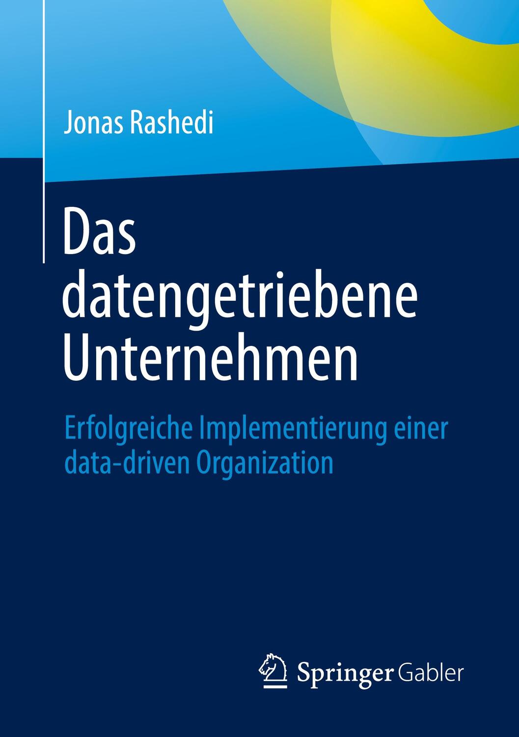 Cover: 9783658364236 | Das datengetriebene Unternehmen | Jonas Rashedi | Taschenbuch | XIII