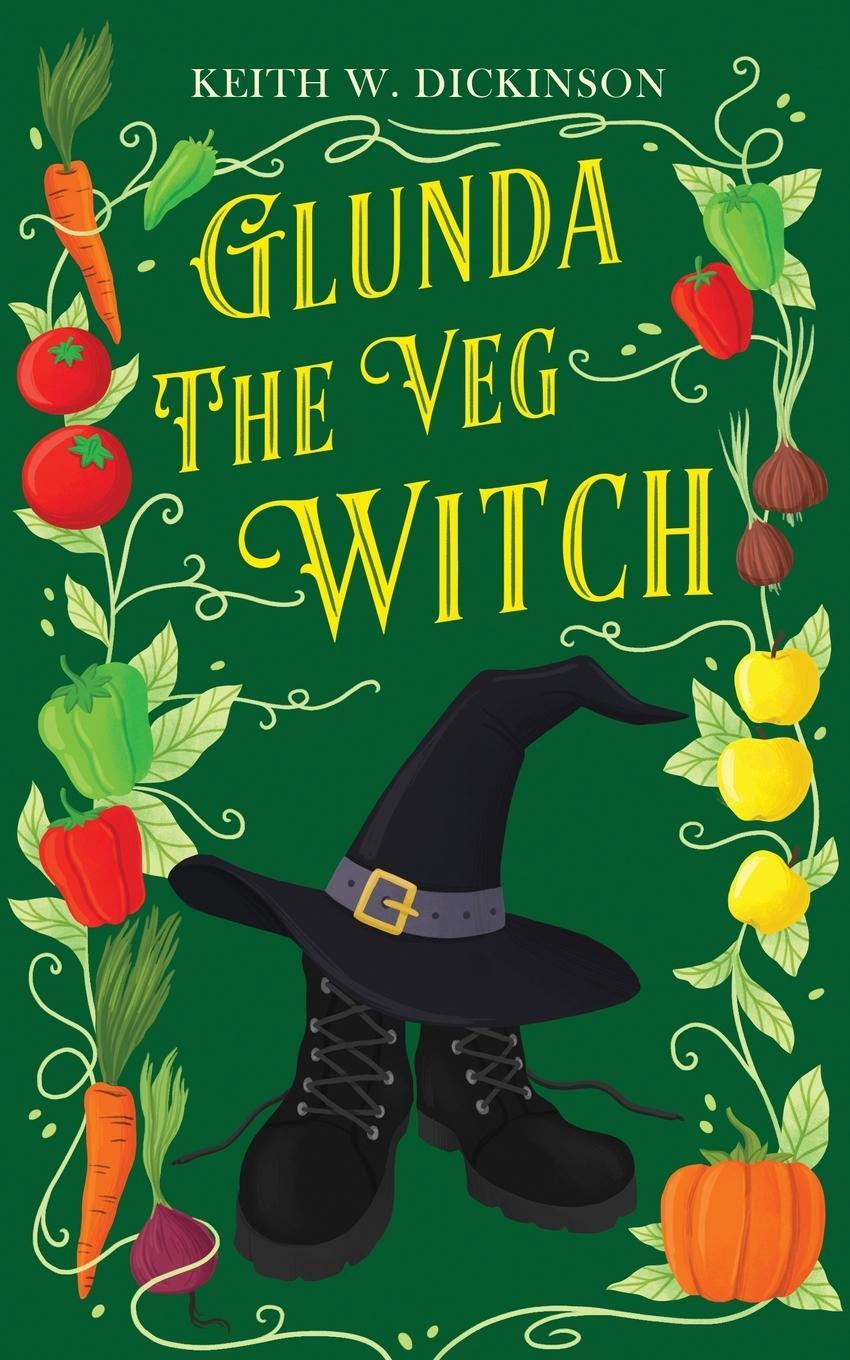 Cover: 9781838150365 | Glunda The Veg Witch | Keith W. Dickinson | Taschenbuch | Paperback