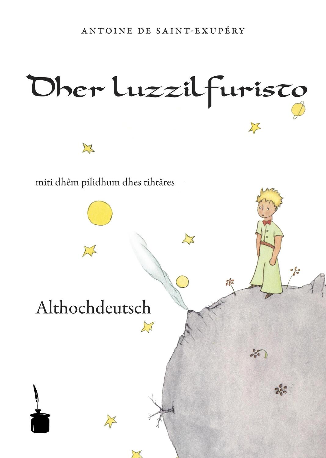 Cover: 9783937467634 | Der kleine Prinz. Althochdeutsch | Dher luzzilfuristo | Saint-Exupéry