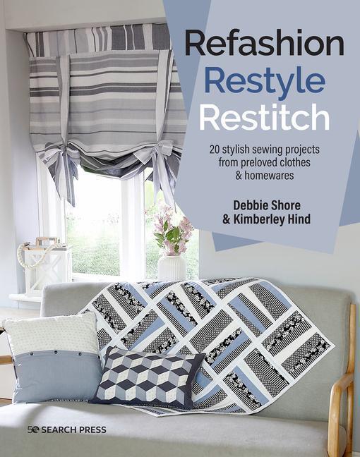 Cover: 9781782219934 | Refashion, Restyle, Restitch: 20 Stylish Sewing Projects from...
