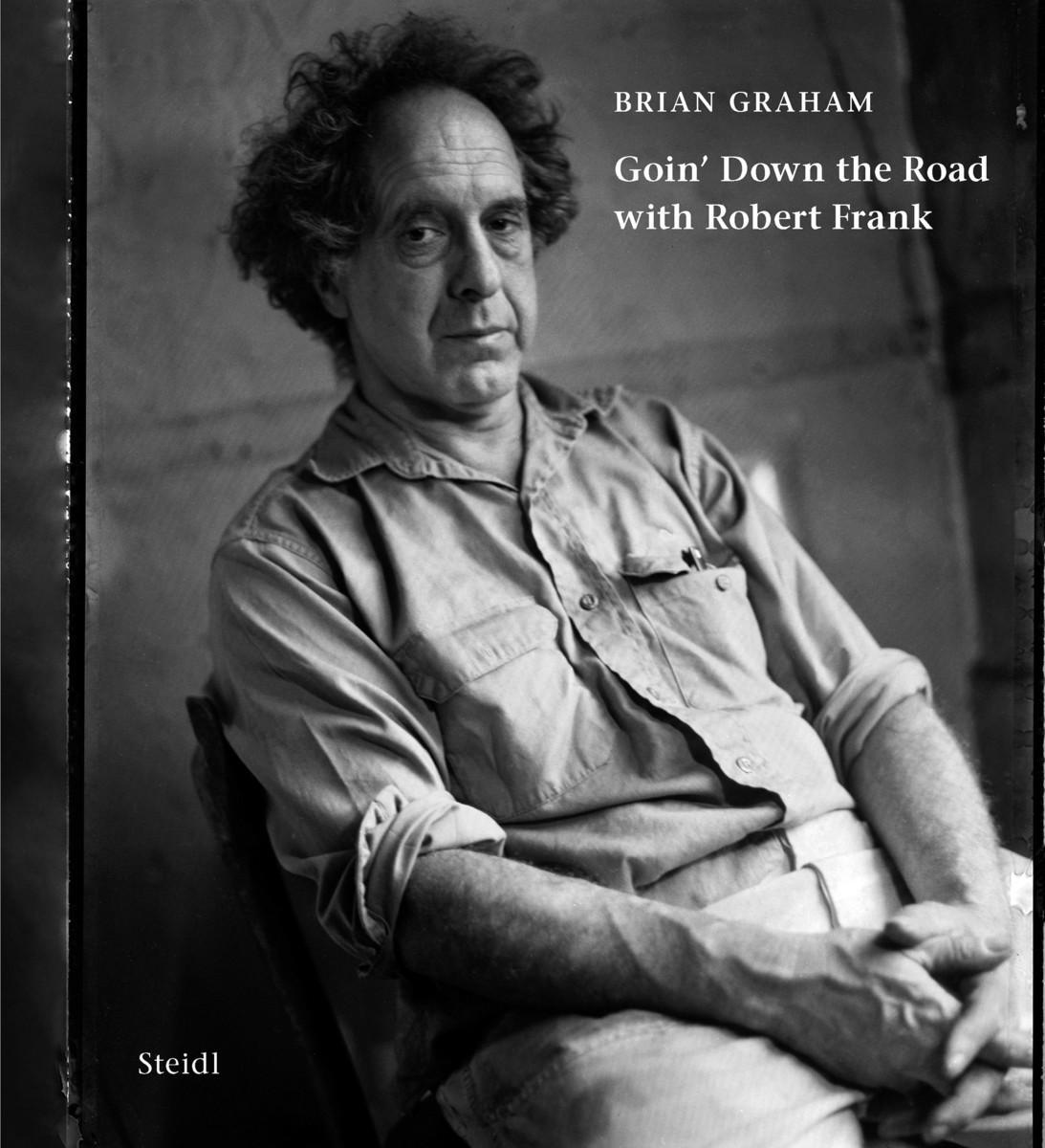 Cover: 9783969991756 | Goin' Down the Road with Robert Frank | Brian Graham | Buch | 84 S.