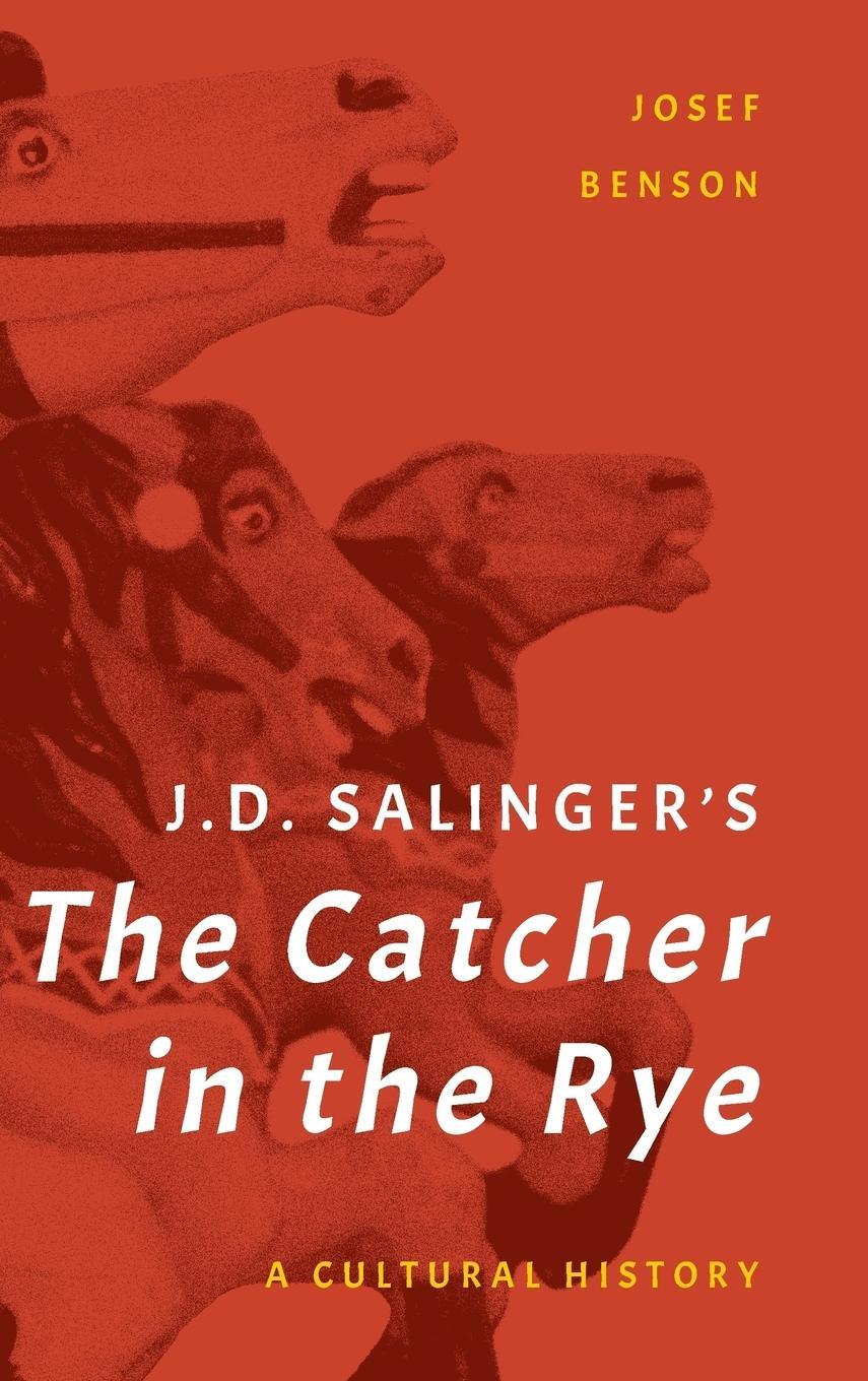 Cover: 9781442277946 | J. D. Salinger's The Catcher in the Rye | A Cultural History | Benson