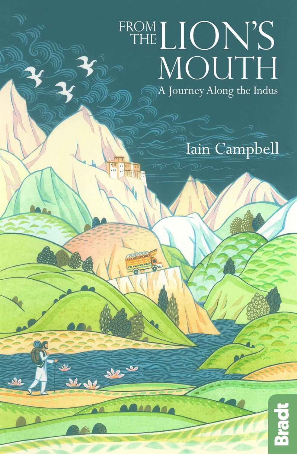 Cover: 9781784771607 | From the Lion's Mouth | A Journey Along the Indus | Iain Campbell