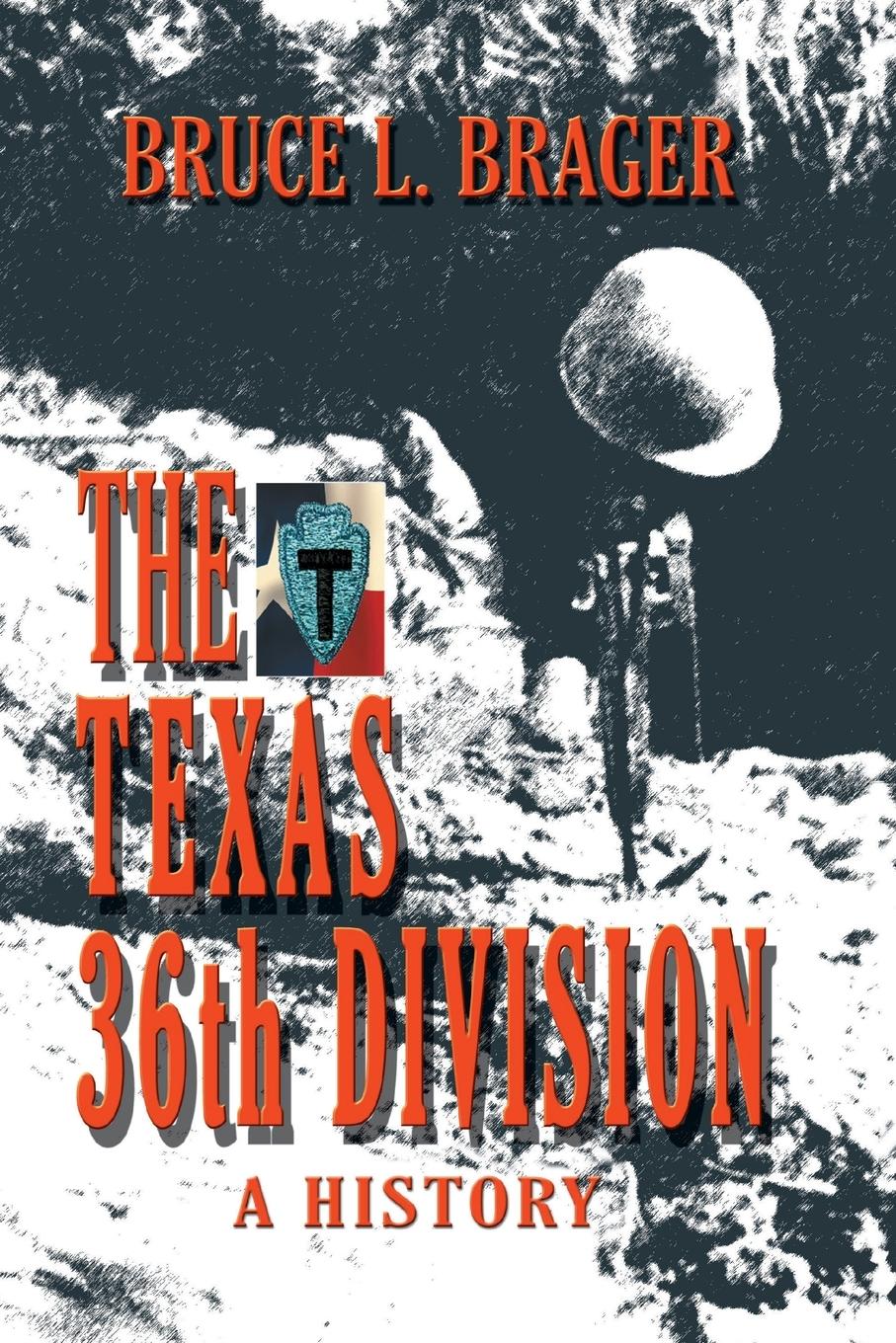 Cover: 9781681793214 | The Texas 36th Division | A History | Bruce Brager | Taschenbuch