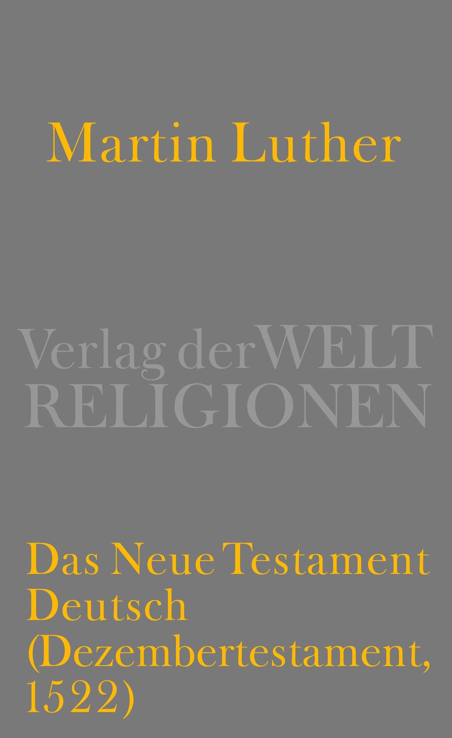 Cover: 9783458700593 | Das Neue Testament Deutsch | Dezembertestament (1522) | Martin Luther
