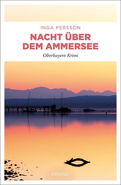 Cover: 9783740808051 | Nacht über dem Ammersee | Oberbayern Krimi | Inga Persson | Buch