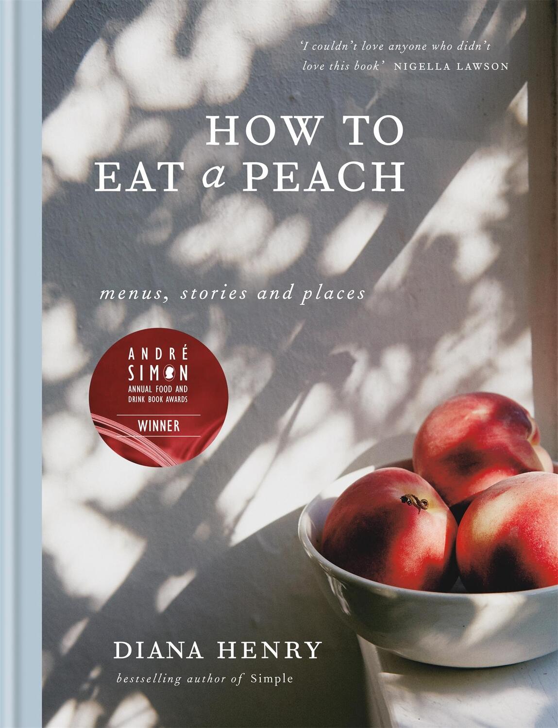 Cover: 9781784722647 | How to eat a peach | Menus, stories and places | Diana Henry | Buch
