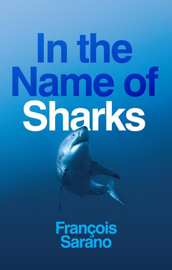 Cover: 9781509557660 | In the Name of Sharks | Francois Sarano | Buch | 261 S. | Englisch