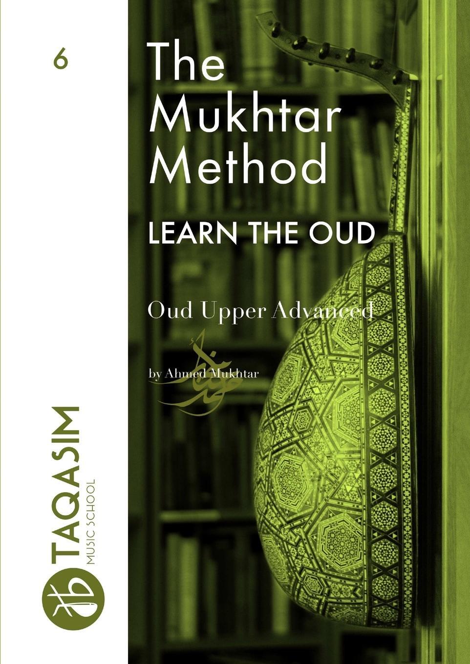 Cover: 9780244144197 | The Mukhtar Method - Oud Upper Advanced | Ahmed Mukhtar | Taschenbuch