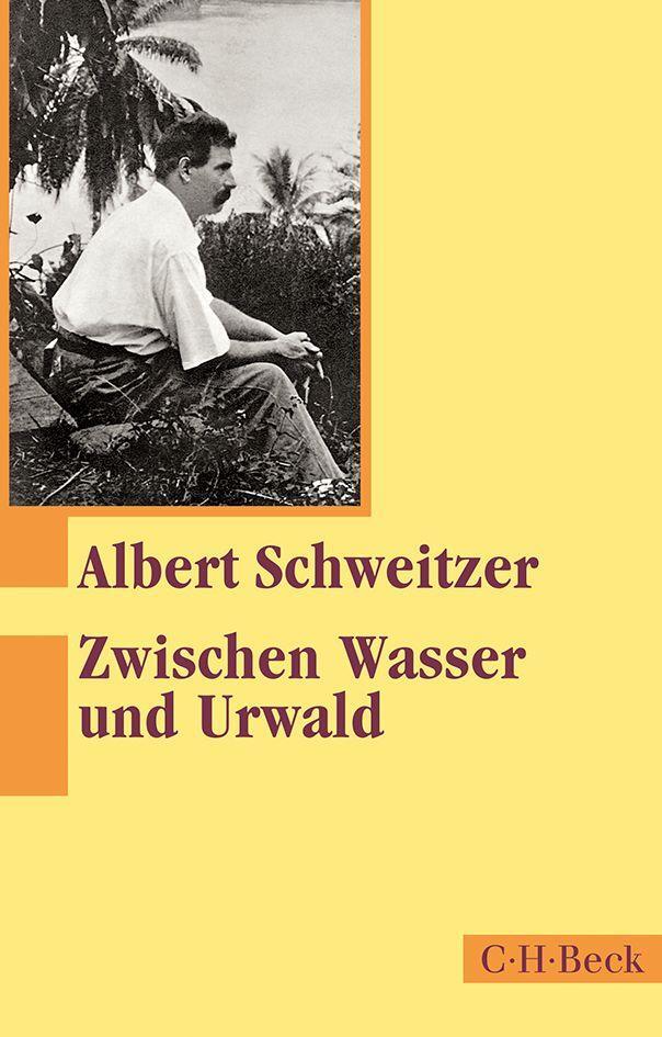 Cover: 9783406671418 | Zwischen Wasser und Urwald | Albert Schweitzer | Taschenbuch | 151 S.