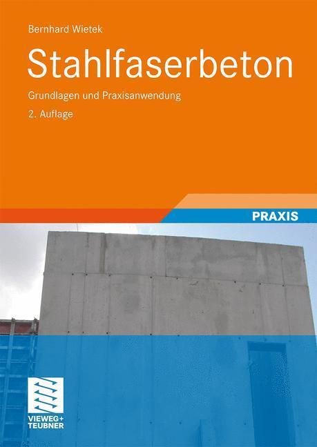 Cover: 9783834808721 | Stahlfaserbeton | Grundlagen und Praxisanwendung | Bernhard Wietek