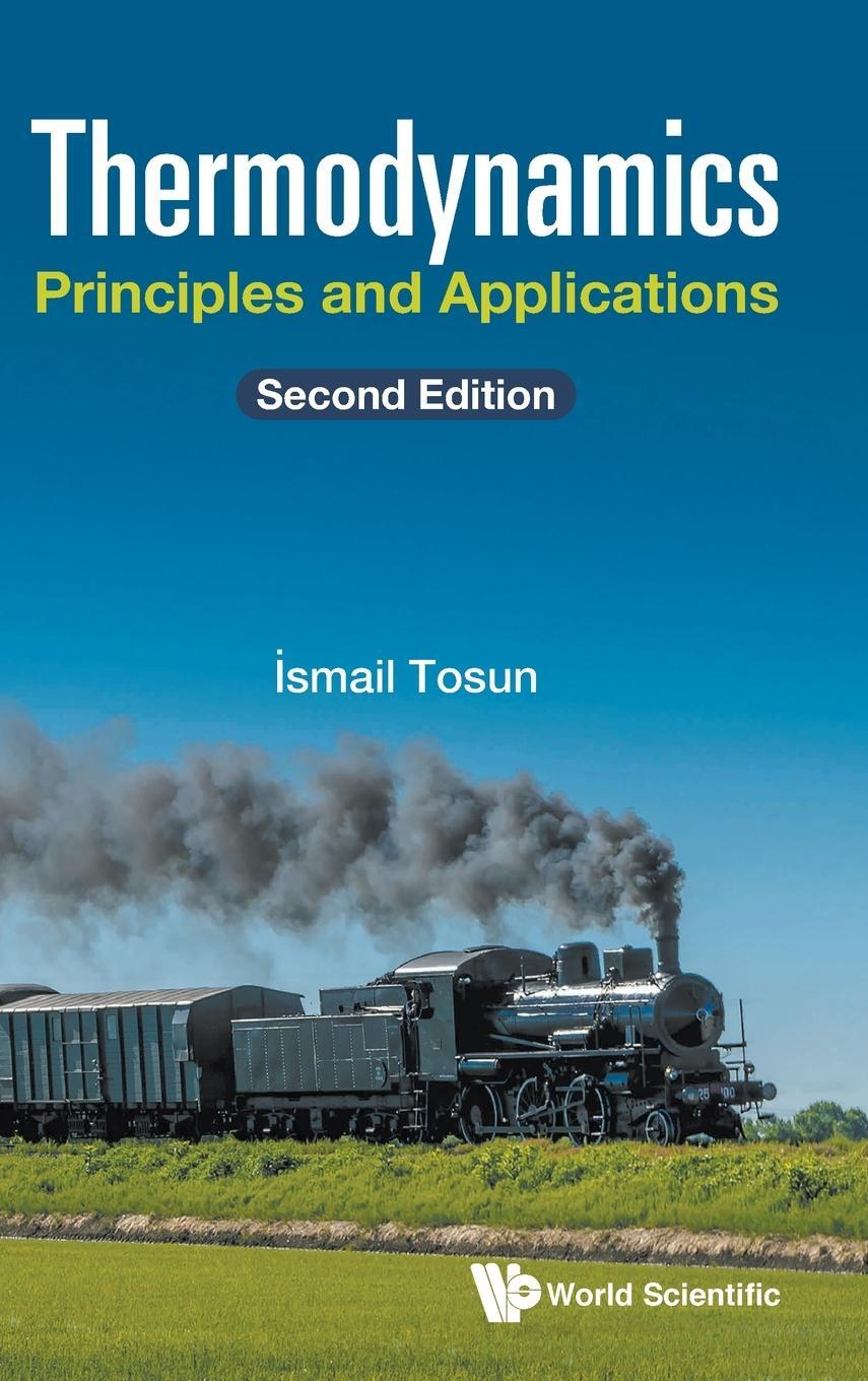 Cover: 9789811217067 | Thermodynamics | Principles and Applications (Second Edition) | Tosun