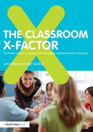 Cover: 9780415593151 | The Classroom X-Factor: The Power of Body Language and Non-Verbal...