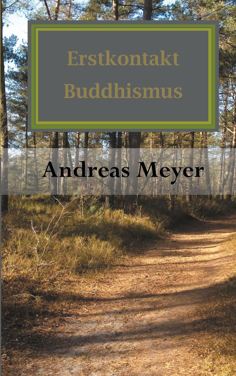 Cover: 9783734744730 | Erstkontakt Buddhismus | Finde Dich Selbst -Punkt- | Andreas Meyer