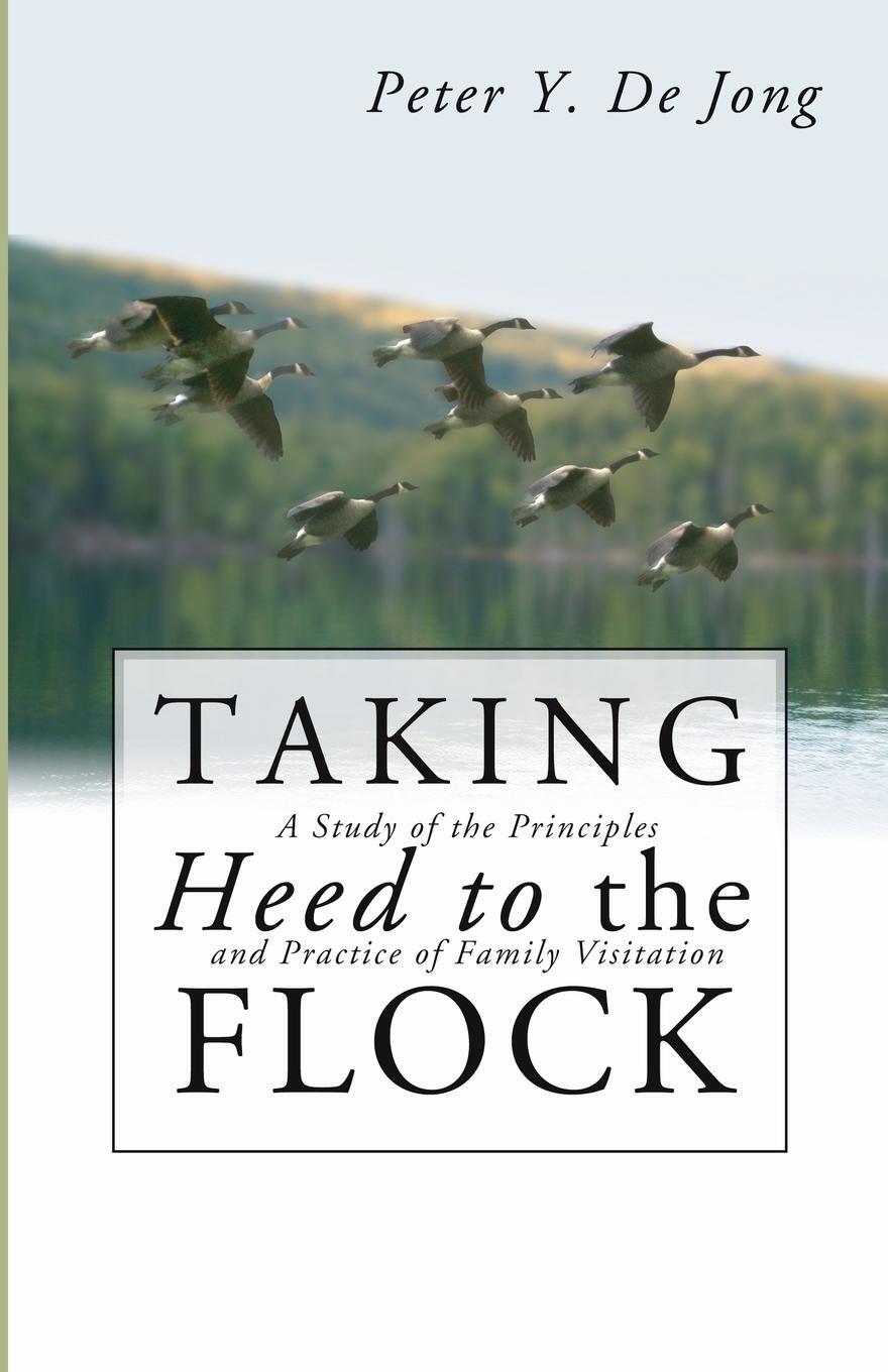 Cover: 9781592444496 | Taking Heed to the Flock | Peter Y. de Jong | Taschenbuch | Paperback