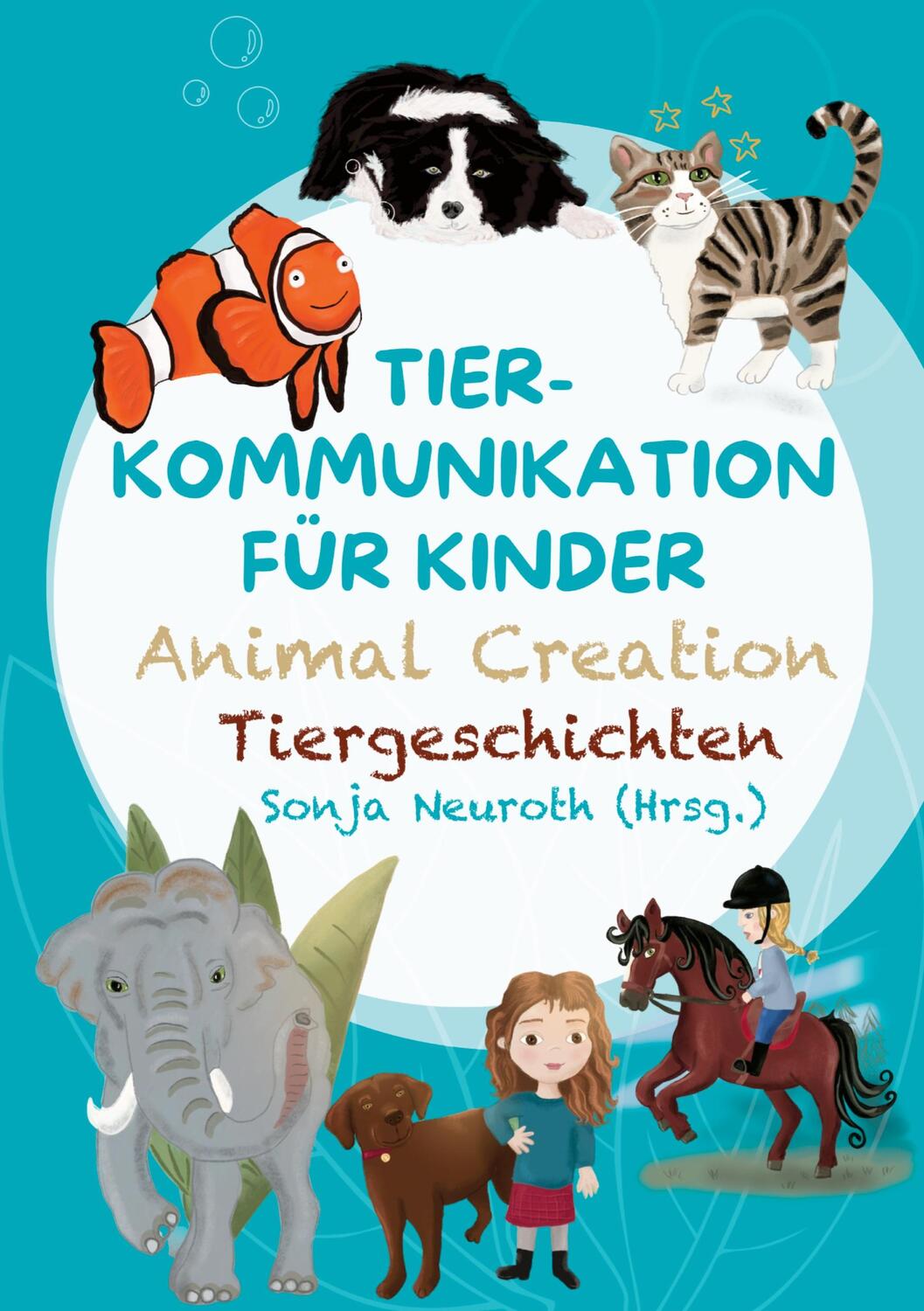 Cover: 9783347882997 | Tierkommunikation für Kinder: Animal Creation Tiergeschichten | Buch