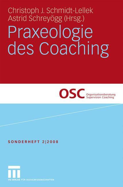 Cover: 9783531162959 | Praxeologie des Coaching | Astrid Schreyögg (u. a.) | Taschenbuch | vi