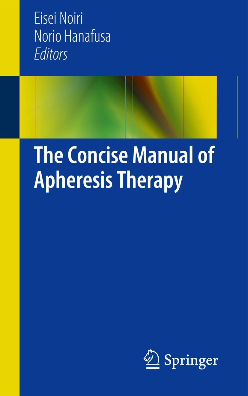 Cover: 9784431544111 | The Concise Manual of Apheresis Therapy | Norio Hanafusa (u. a.)