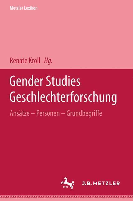 Cover: 9783476018175 | Metzler Lexikon Gender Studies-Geschlechterforschung | Renate Kroll