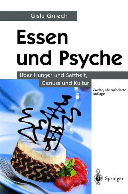 Cover: 9783540427889 | Essen und Psyche | Über Hunger und Sattheit, Genuss und Kultur | Buch