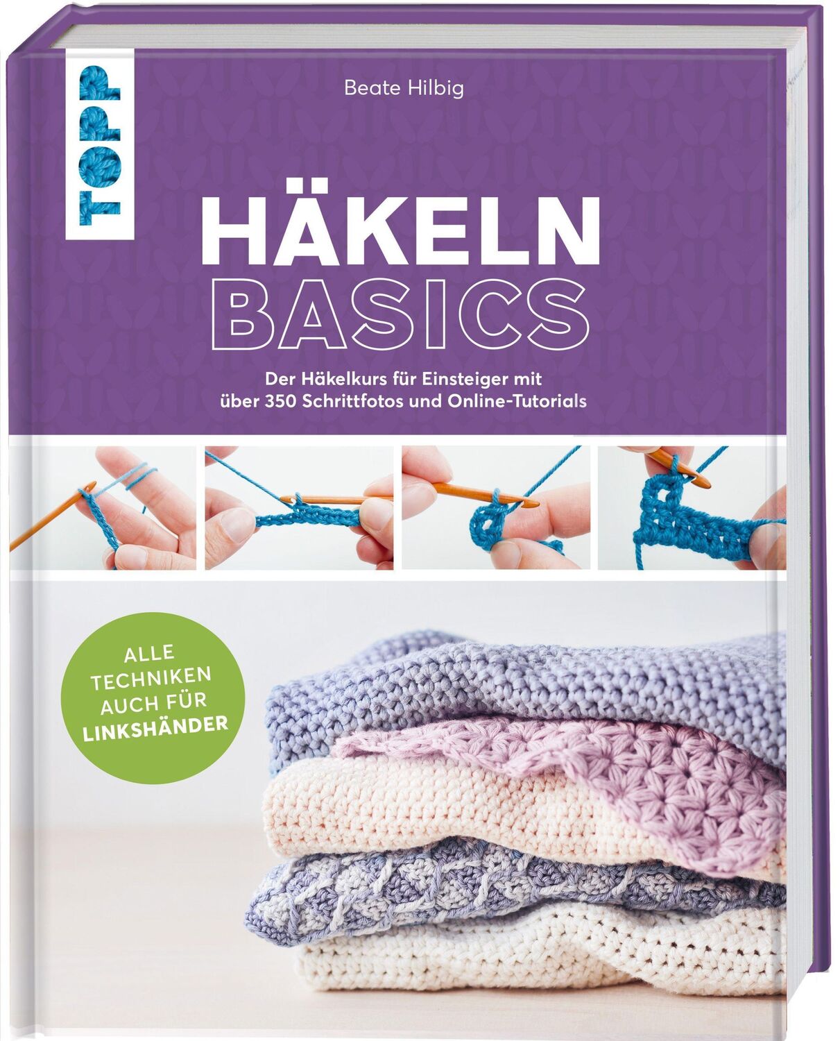 Cover: 9783772448911 | Häkeln basics - Alle Techniken auch für Linkshänder! | Beate Hilbig