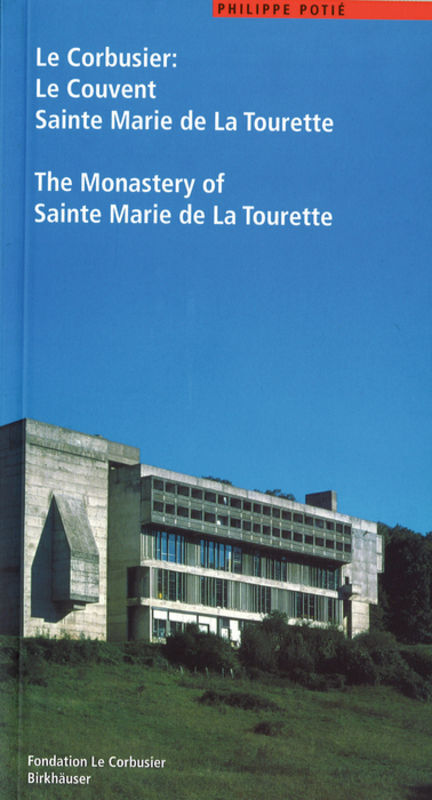 Cover: 9783764362980 | Le Corbusier. Le Couvent Sainte Marie de La Tourette / The...