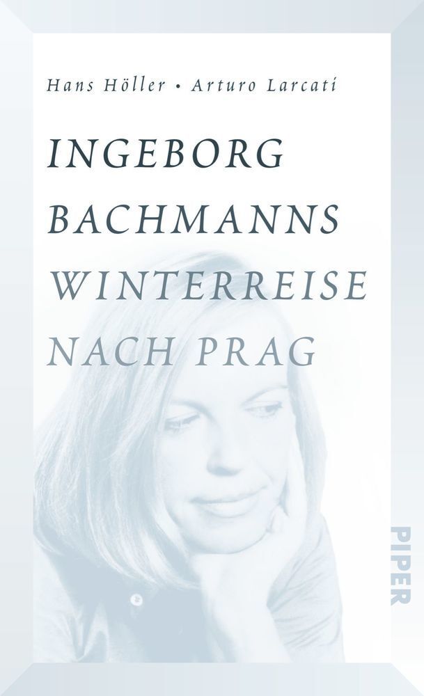 Cover: 9783492058094 | Ingeborg Bachmanns Winterreise nach Prag | Hans Höller (u. a.) | Buch