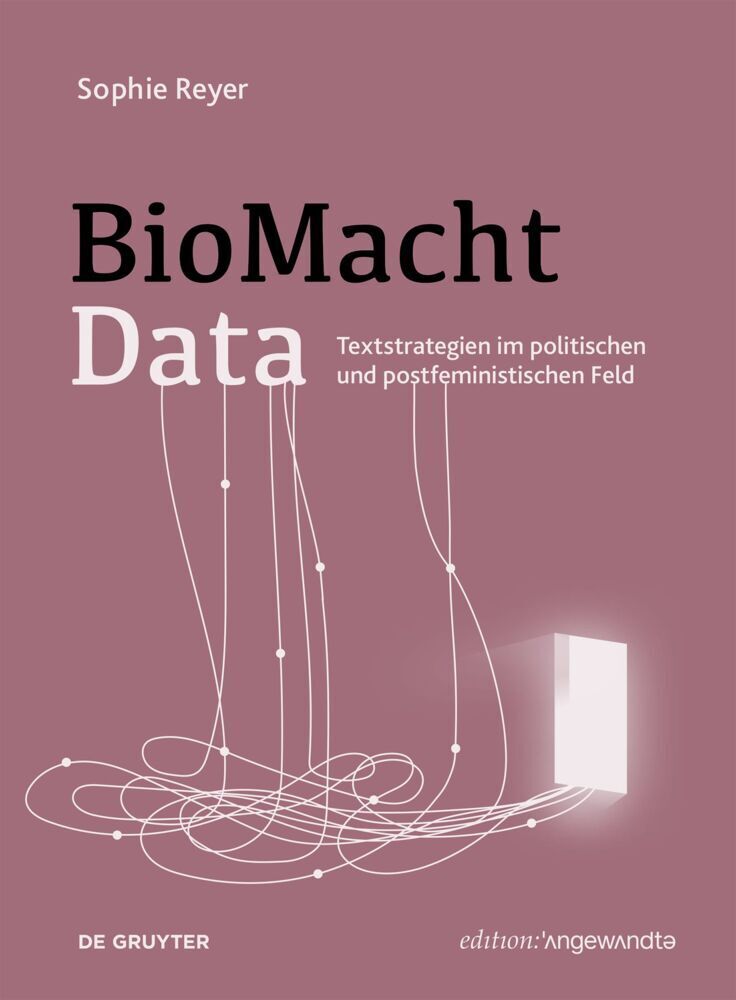 Cover: 9783110799569 | BioMachtData | Sophie Reyer | Taschenbuch | 152 S. | Deutsch | 2022