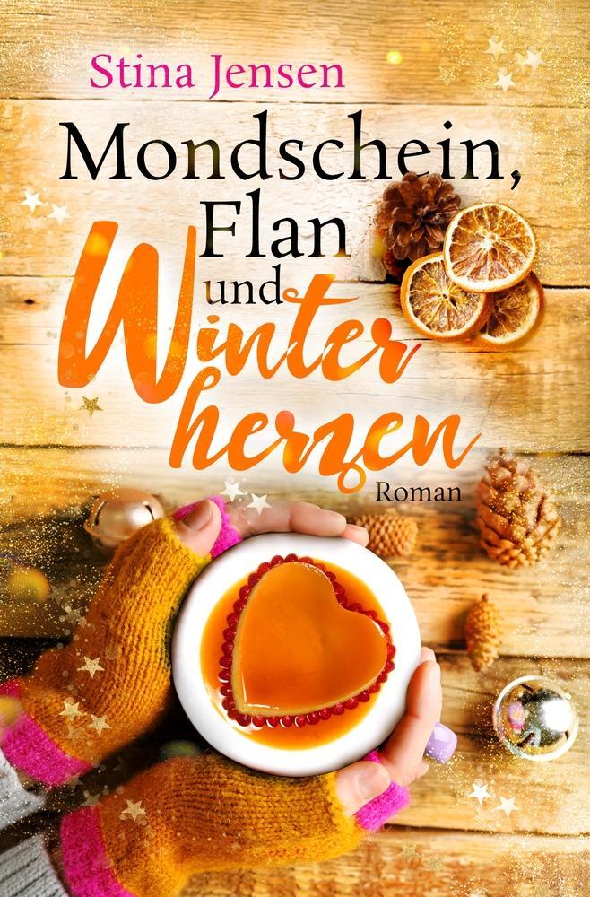 Cover: 9783754686812 | Mondschein, Flan und Winterherzen | Stina Jensen | Taschenbuch | 2022